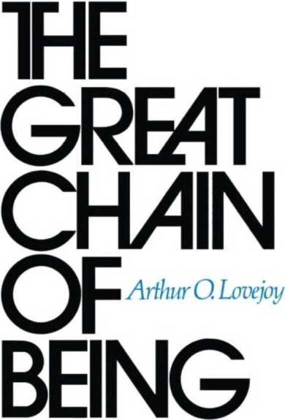 The Great Chain of Being A Study of the History of an Idea