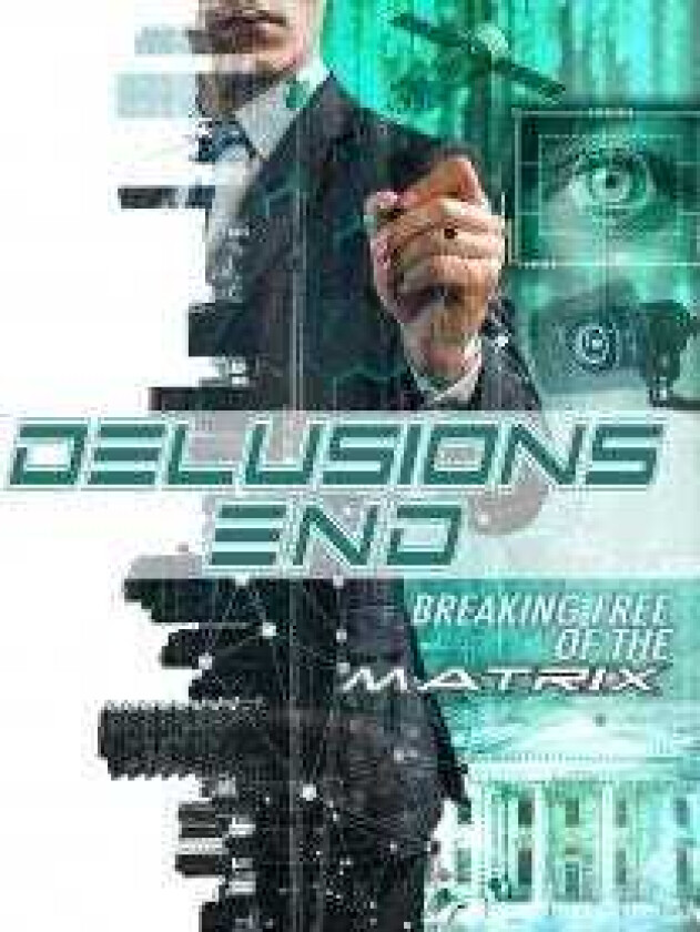 Delusions End: Breaking Free Of The Matrix DVD
