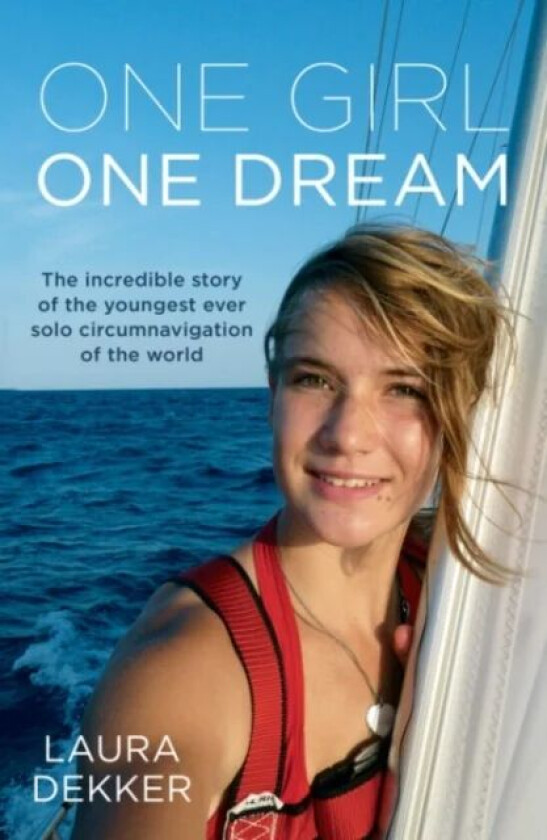 One Girl One Dream av Laura Dekker