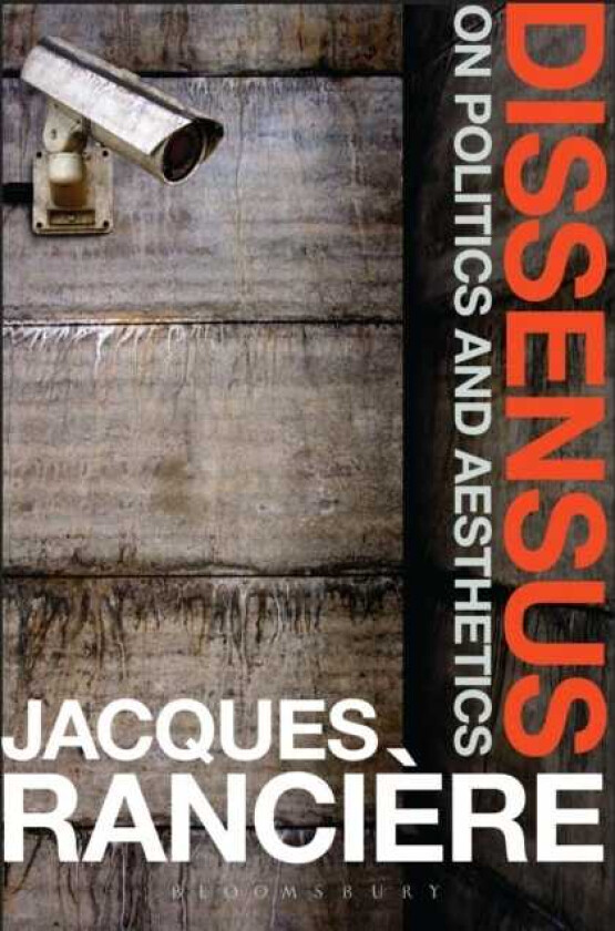 Dissensus On Politics and Aesthetics