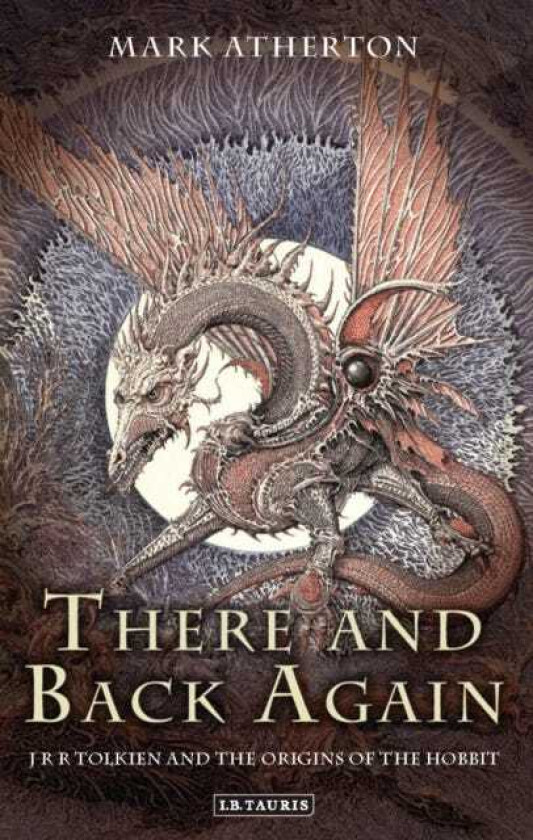 There and Back Again J R R Tolkien and the Origins of The Hobbit