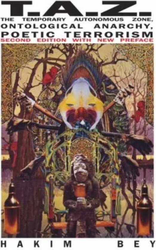 Taz The Temporary Autonomous Zone, Ontological Anarchy, Poetic Terrorism