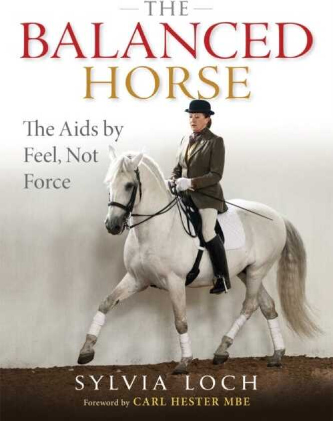 The Balanced Horse The Aids by Feel, Not Force