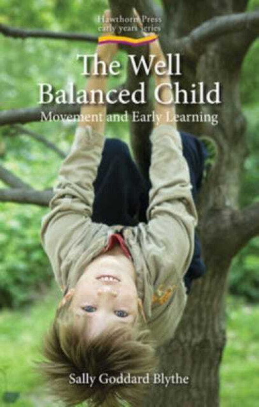 The Well Balanced Child Movement and Early Learning