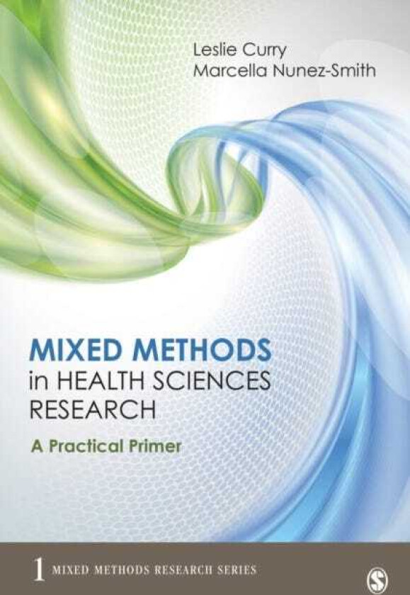 Mixed Methods in Health Sciences Research A Practical Primer