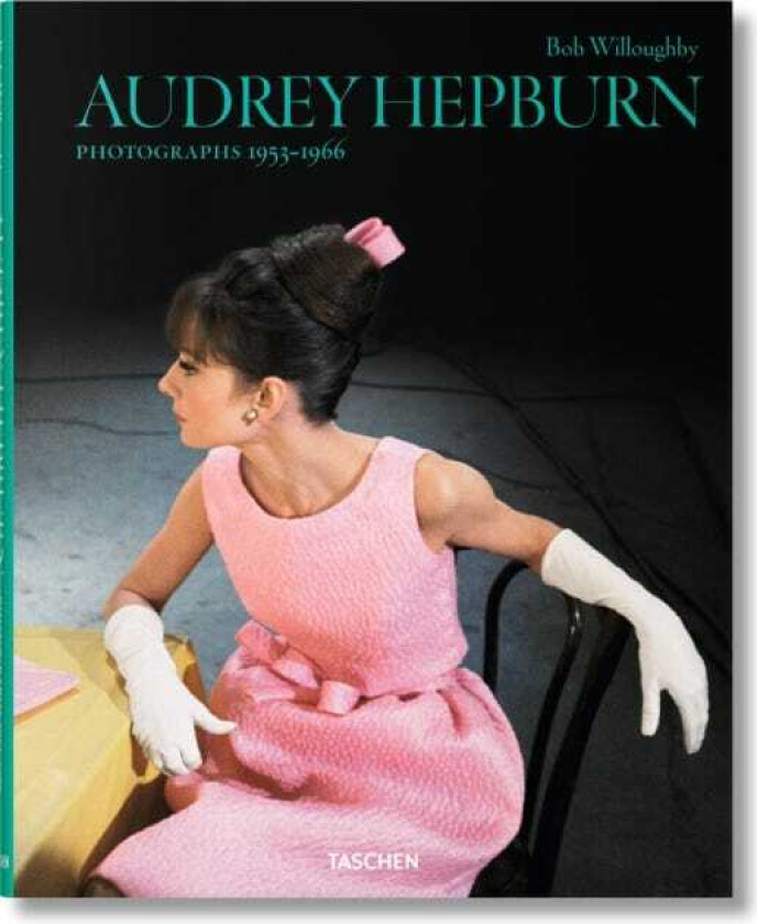 Bob Willoughby. Audrey Hepburn. Photographs 1953–1966