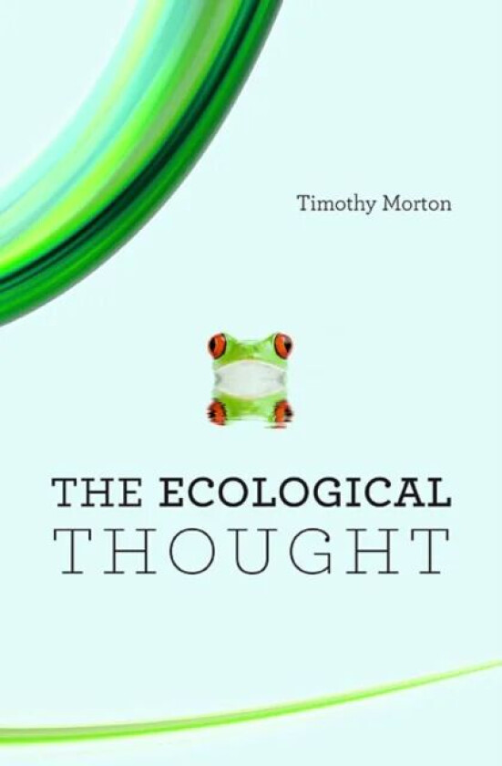 The Ecological Thought av Timothy Morton