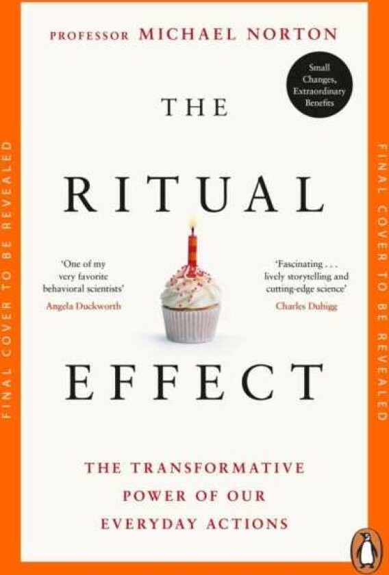 The Ritual Effect Transform Your Relationships, Find Meaning and Spark Joy in Everyday Moments
