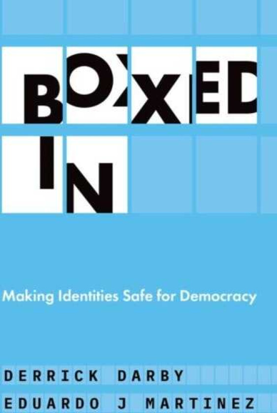 Boxed In Making Identities Safe for Democracy