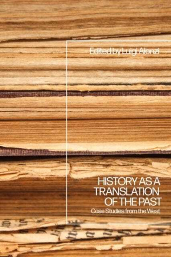 History as a Translation of the Past Case Studies from the West