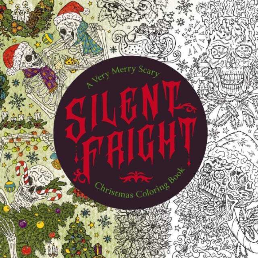 Silent Fright A Very Merry Scary Christmas Coloring Book