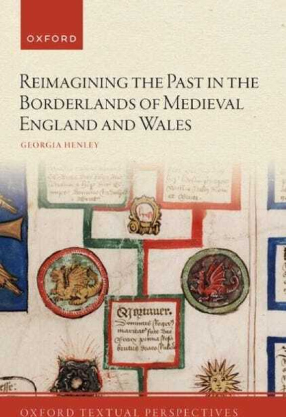 Reimagining the Past in the Borderlands of Medieval England and Wales