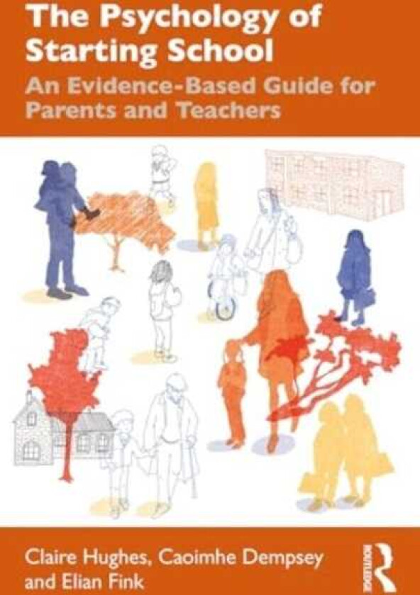 The Psychology of Starting School An EvidenceBased Guide for Parents and Teachers