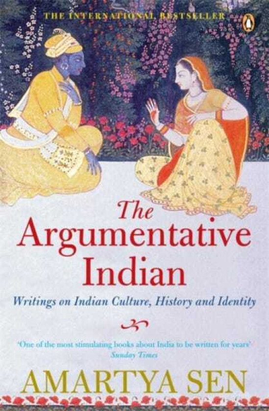 The Argumentative Indian Writings on Indian History, Culture and Identity