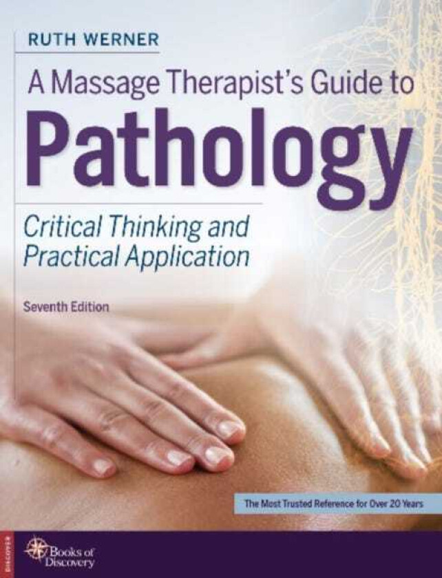 A Massage Therapist's Guide to Pathology Critical Thinking and Practical Application