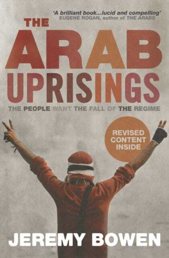 The Arab Uprisings The People Want the Fall of the Regime