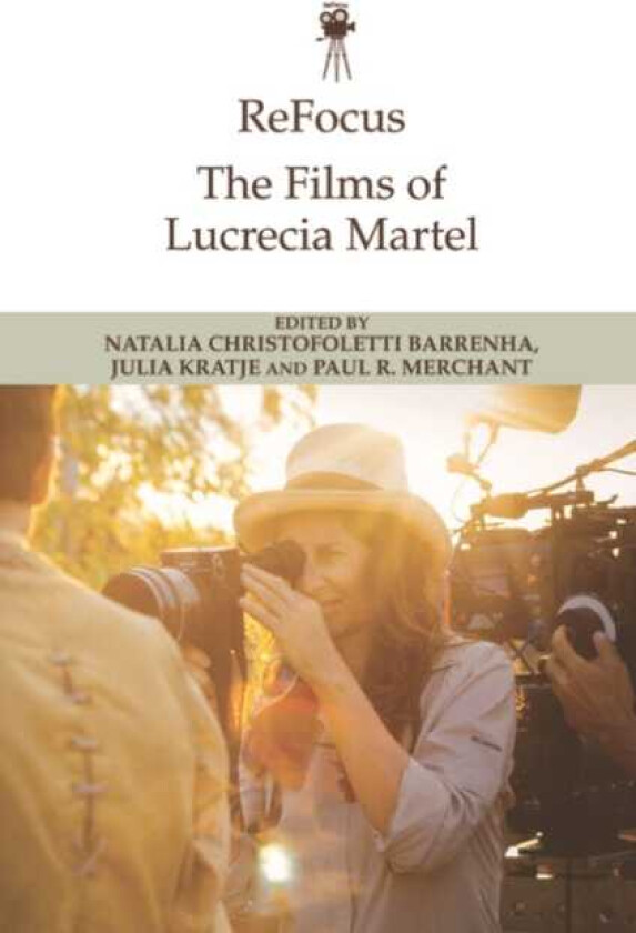 Refocus: the Films of Lucrecia Martel