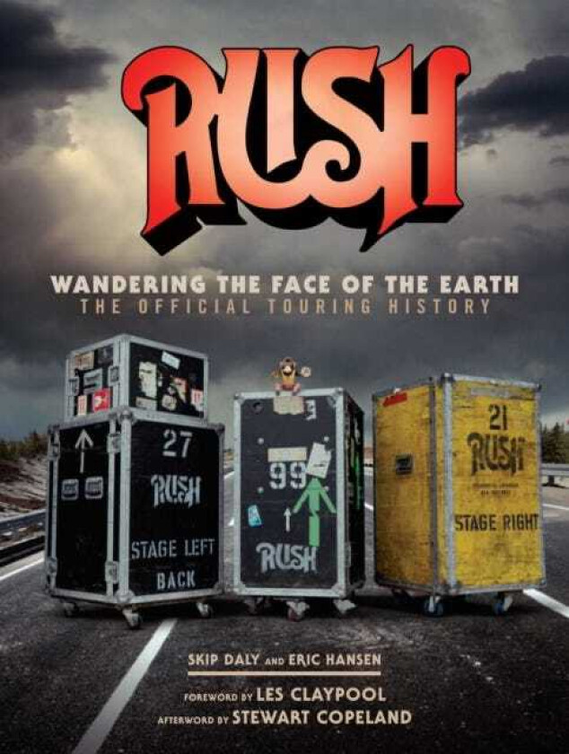 Rush: Wandering The Face of The Earth The Official Touring History