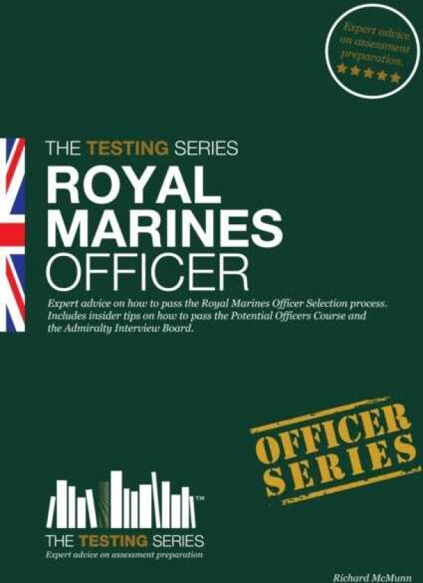 Royal Marines Officer Workbook  How to Pass the Selection Process Including AIB, POC, Interview Questions, Planning Exercises and Scoring Criteria