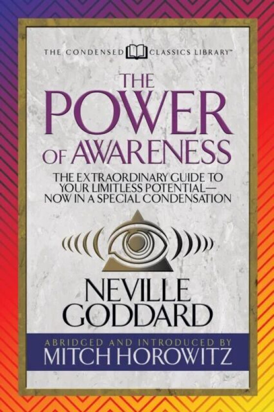 The Power of Awareness (Condensed Classics) av Neville, Mitch Horowitz