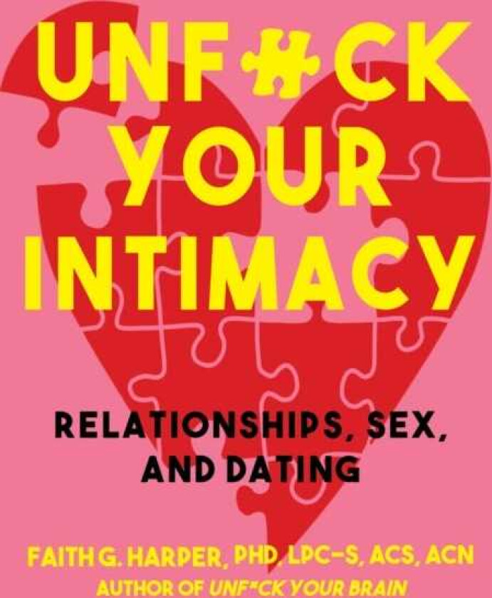 Unfuck Your Intimacy