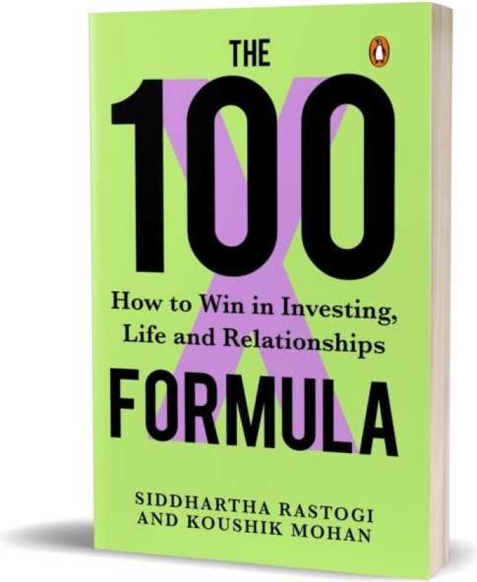 The 100X Formula How to Win in Investing, Life and Relationships