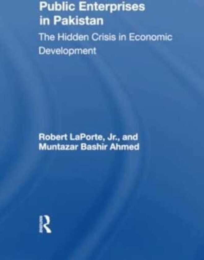 Public Enterprises In Pakistan  The Hidden Crisis In Economic Development