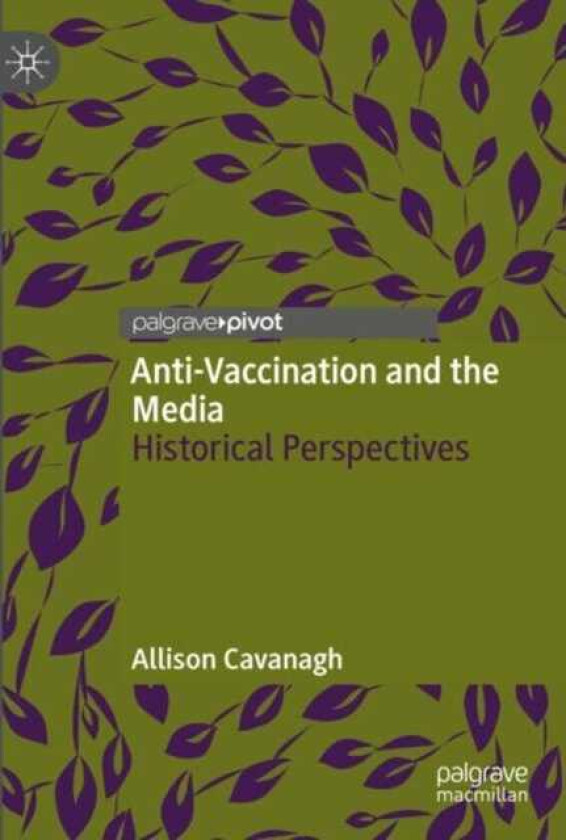 AntiVaccination and the Media Historical Perspectives