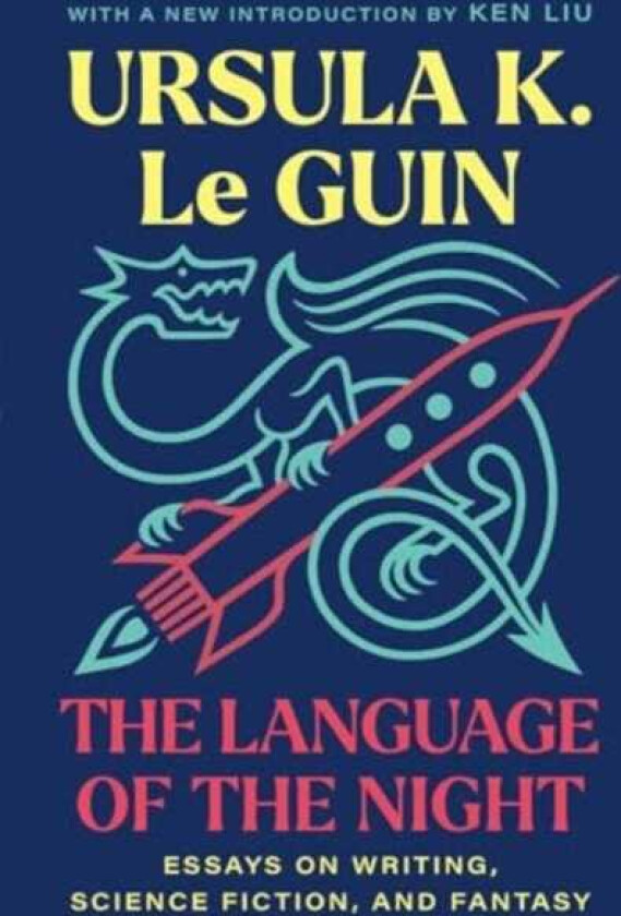 The Language of the Night Essays on Writing, Science Fiction, and Fantasy