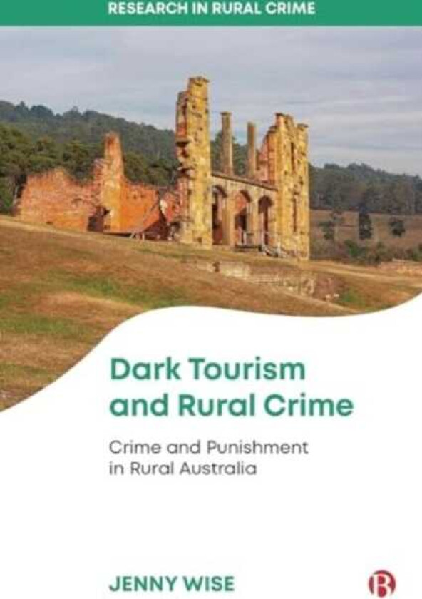 Dark Tourism and Rural Crime  Crime and Punishment in Rural Australia