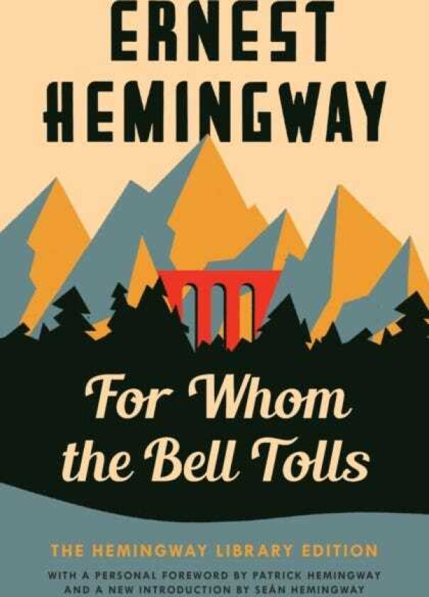 For Whom the Bell Tolls The Hemingway Library Edition