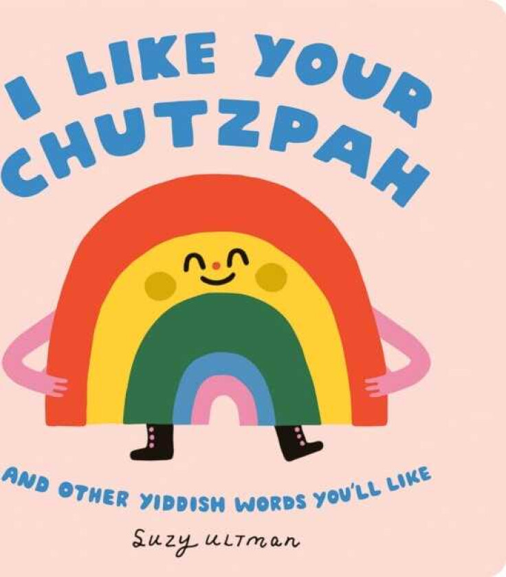I Like Your Chutzpah And Other Yiddish Words You'll Like