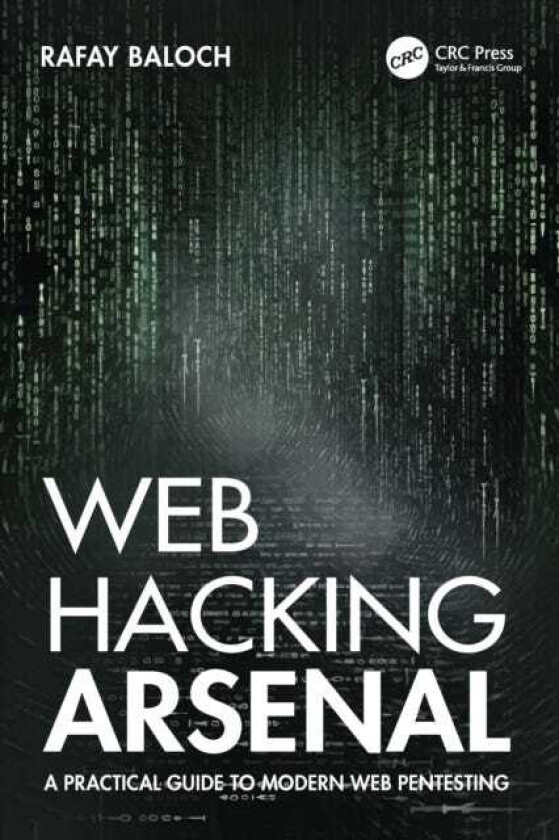 Web Hacking Arsenal A Practical Guide to Modern Web Pentesting