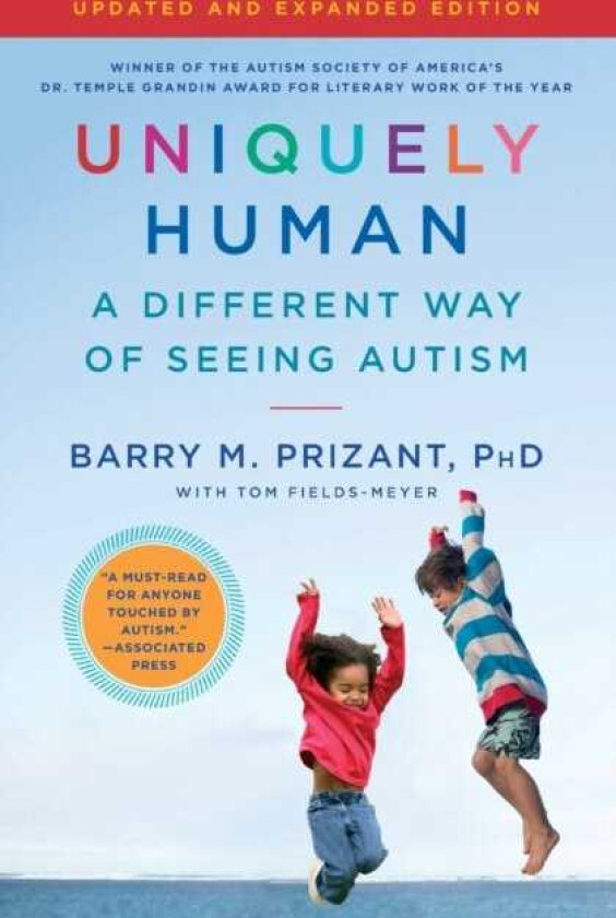Uniquely Human: Updated and Expanded A Different Way of Seeing Autism