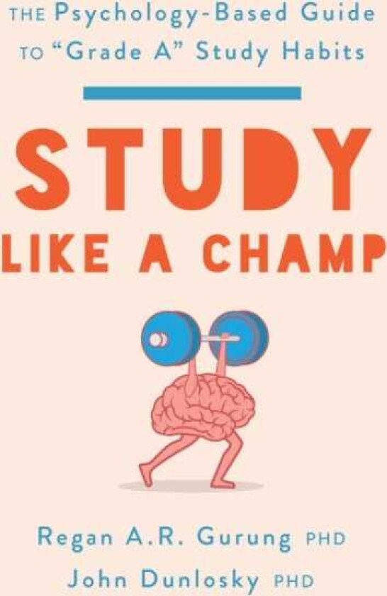 Study Like a Champ The PsychologyBased Guide to “Grade A” Study Habits