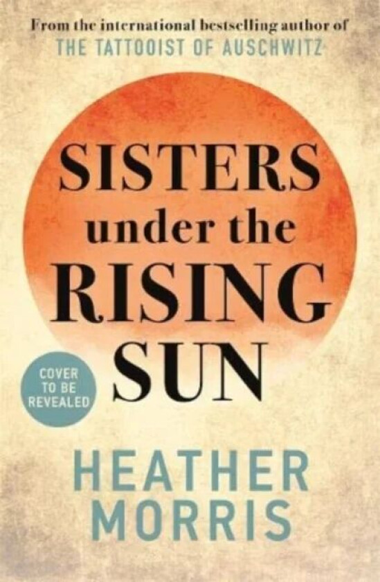 Sisters under the Rising Sun av Heather Morris