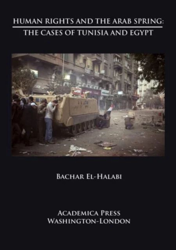 Human Rights and the Arab Spring av Bachar El-Halabi