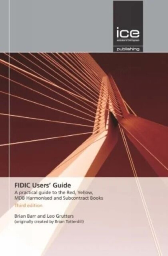 FIDIC Users' Guide av Brian Barr, Leo Grutters