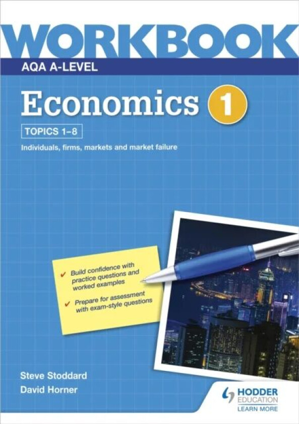 AQA A-Level Economics Workbook 1 av David Horner, Steve Stoddard