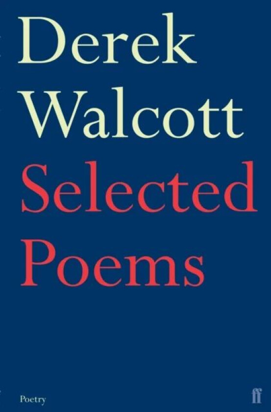 Selected Poems of Derek Walcott av Derek Walcott Estate
