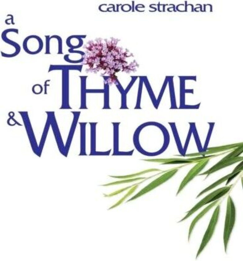 Song of Thyme and Willow, A av Carole Strachan