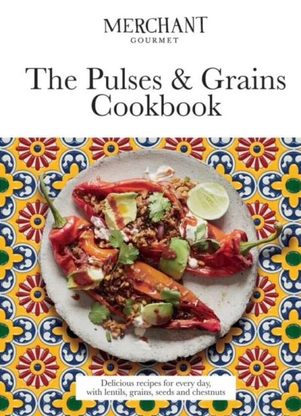 The Pulses & Grains Cookbook av Merchant Gourmet