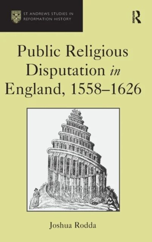 Public Religious Disputation in England, 1558¿1626 av Joshua Rodda