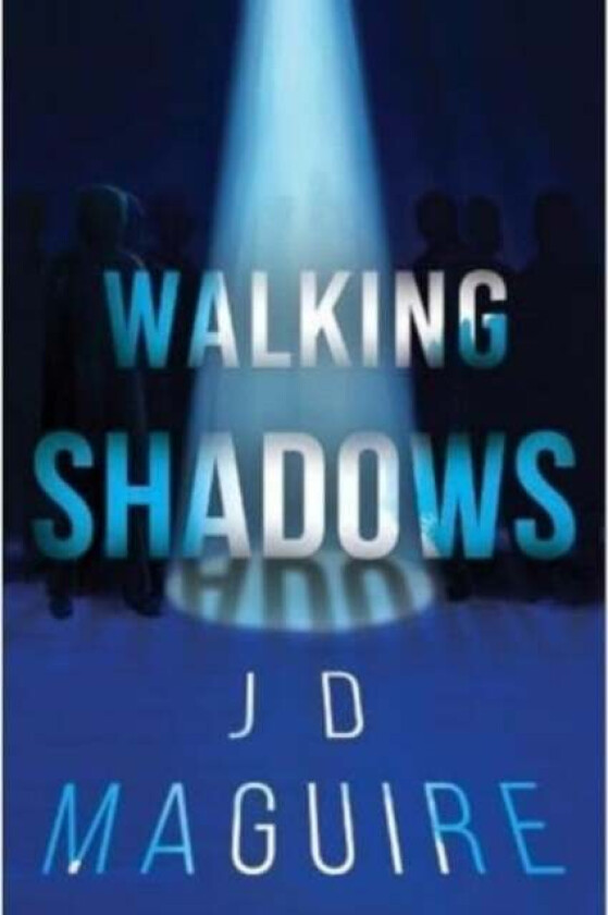 Walking Shadows av J D Maguire