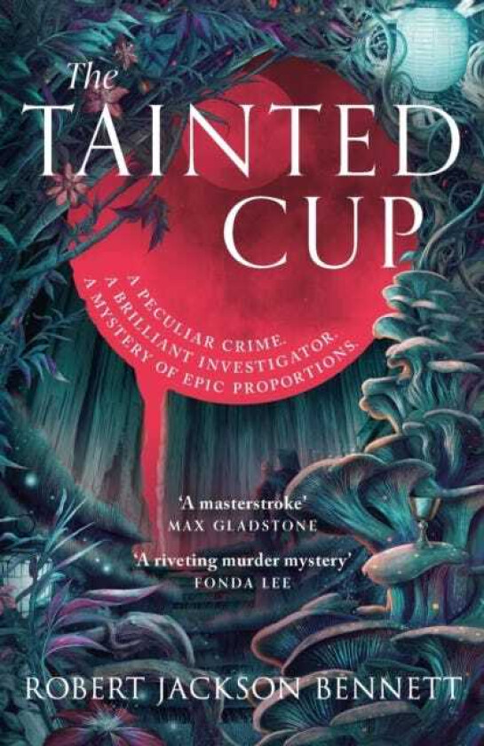 The Tainted Cup an exceptional fantasy mystery with a classic detective duo