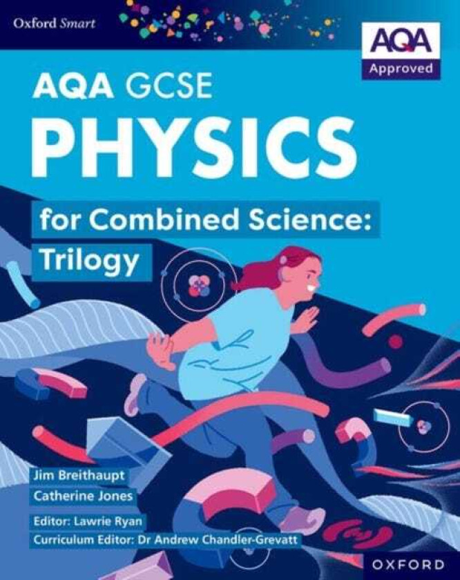 Oxford Smart AQA GCSE Sciences: Physics for Combined Science (Trilogy) Student Book