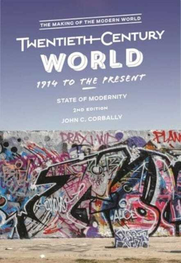 The TwentiethCentury World, 1914 to the Present State of Modernity