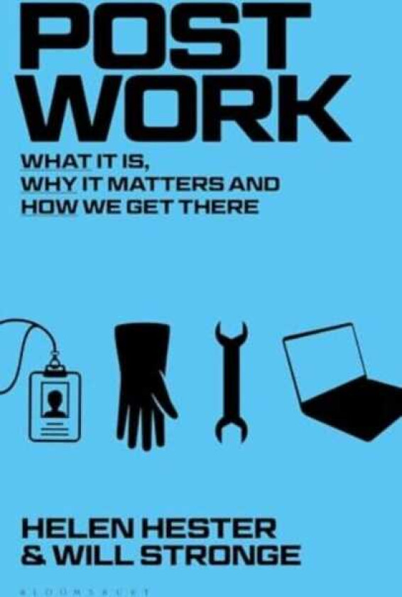 Postwork What It Is, Why It Matters And How We Get There