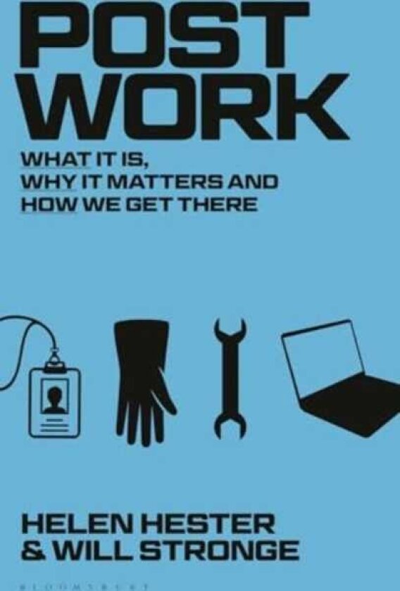 Postwork What It Is, Why It Matters And How We Get There