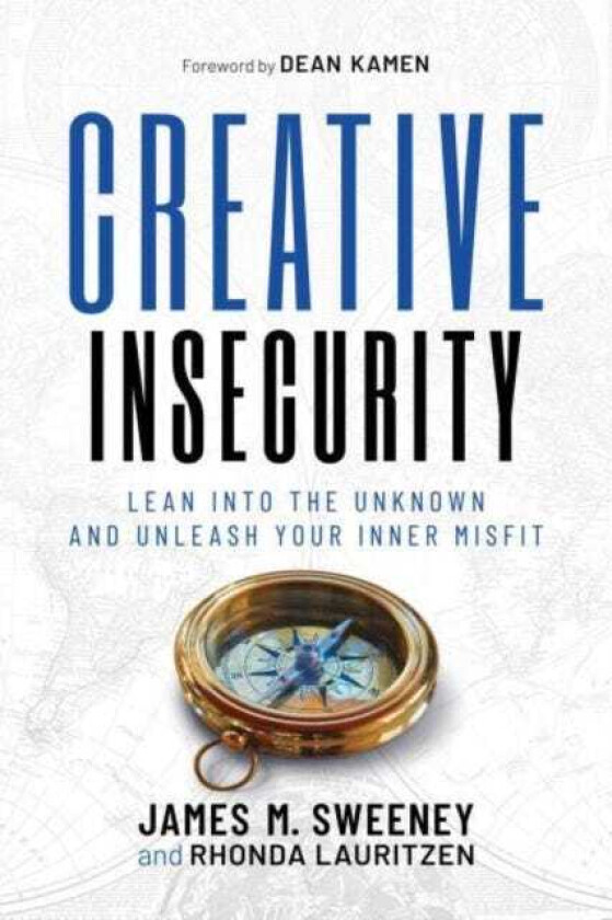 Creative Insecurity Lean Into the Unknown and Unleash Your Inner Misfit